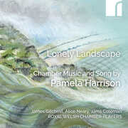 Lonely Landscape - Chamber Music & Song by Pamela Harrison , James Gilchrist