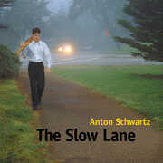 The Slow Lane , Anton Schwartz