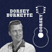 Dorsey , Dorsey Burnette