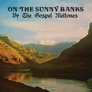 On the Sunny Banks , Gospel Meltones
