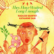 They Have Waited Long Enough , Ragazze Quartet