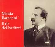 King of the Baritones , Mattia Battistini