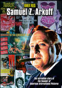 The Fanex Files: Samuel Z. Arkoff: The Incredible Story of the Founder of American International Pictures , Samuel Z. Arkoff