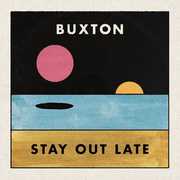 Stay Out Late , Buxton