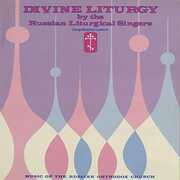 Divine Liturgy: Music of the Russian Orthodox Church , Russian Liturgical Singers