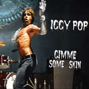 Gimme Some Skin: The 7" Collection , Iggy Pop