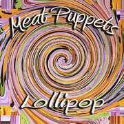 Lollipop , Meat Puppets