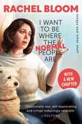 I Want to Be Where the Normal People Are 