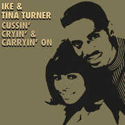 Cussin', Cryin' & Carryin' On , Ike & Tina Turner