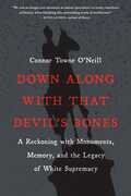 Down Along with That Devil's Bones: A Reckoning with Monuments, Memory, and the Legacy of White Supremacy 