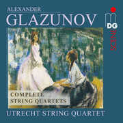 Glazunov: Complete String Quartets , Utrecht String Quartet