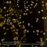 Champagne the Original Sound of Lumbye & His Idols , Concerto Copenhagen