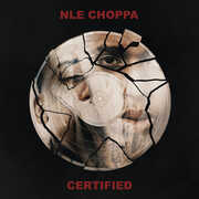 Certified , Nle Choppa