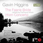Higgins: The Faerie Bride & Horn Concerto , The Higgins