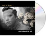 Something More Than Free (10 Year Anniversary Edition) , Jason Isbell