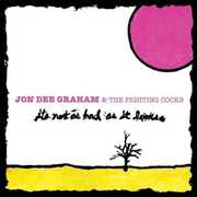 It's Not As Bad As It Looks , Jon Dee Graham