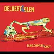 Blind, Crippled and Crazy , Delbert McClinton & Glen Clark