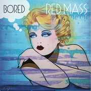 Bored / Ecstasy Of The Fire Snake , Red Mass