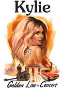 Kylie - Golden - Live In Concert , Kylie Minogue