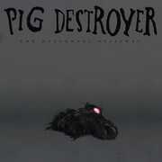 The Octagonal Stairway , Pig Destroyer