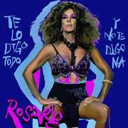 Te Lo Digo Todo Y No Te Digo Na [Import] , Rosario