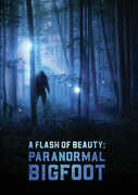 A Flash Of Beauty: Paranormal Bigfoot