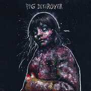 Painter Of Dead Girls , Pig Destroyer