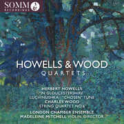 Howells & Wood: Quartets , Madeleine Mitchell