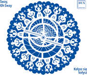 Kolysz sie kolysz (Sway, Oh Sway) , Theatre of Voices