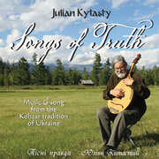 Songs of Truth: Music and Song from the Kobzar Tradition of Ukraine , Julian Kytasty