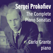 Sergei Prokofiev: The Complete Piano Sonatas , Carlo Grante