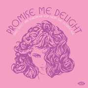 Promise Me Delight: Italo Disco & European Pop From The Golden Age /  Various [Import] 