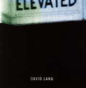 Elevated , David Lang