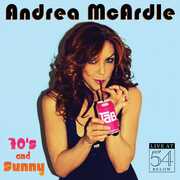 70's and Sunny: Live at 54 Below , Andrea McArdle