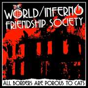All Borders Are Porous To Cats , The World/Inferno Friendship Society