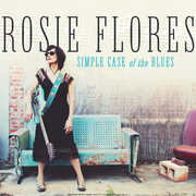 Simple Case Of The Blues , Rosie Flores
