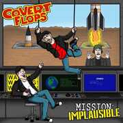 Mission: Implausible , Covert Flops