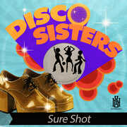 Sure Shot , Disco Sisters