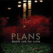 Plans , Death Cab for Cutie