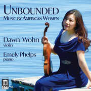 Unbounded - Music By American Women , Dawn Wohn