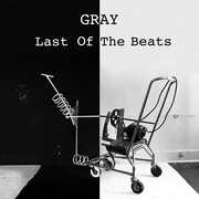 Last Of The Beats , Gray