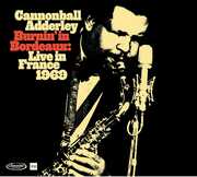 Burnin' In Bordeaux: Live In France 1969 , Cannonball Adderley