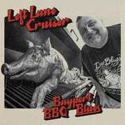 Bayport Bbq Blues , Left Lane Cruiser