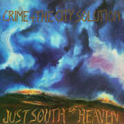 Just South Of Heaven , Crime & the City Solution