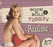 Rock 'n' Roll Floozy 6 - Pauline , Various Artists