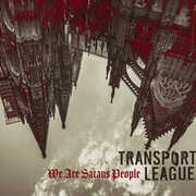 We Are Satans People , Transport League