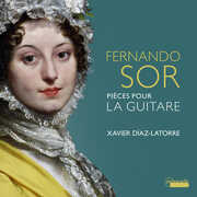 Sor: Pieces pour la Guitare , Xavier Diaz-Latorre