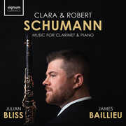 C. Schumann & R. Schumann: Music for Clarinet & Piano , Julian Bliss