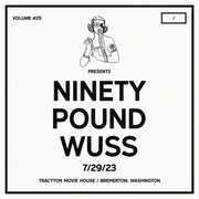 DCxPC Live Vol25 Presents , Ninety Pound Wuss