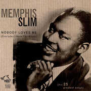 Nobody Loves Me Everyday I Have the Blues , Memphis Slim